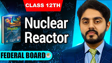 Nuclear Reactor class 12 nbf || 12th class physics || Thermal reactor || by atif ahmed
