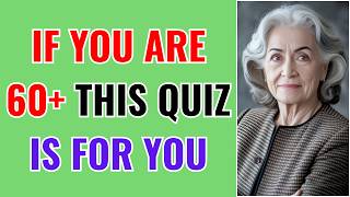 IF YOU ARE 60+ THIS QUIZ IS FOR YOU TAKE THIS TRIVIA QUIZ CHALLENGE!