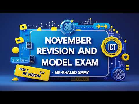 November Revision And Model Exam ICT Prep 2 MR Khaled Samy مراجعة شاملة لمنهج شهر نوفمبر