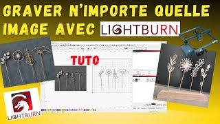 Lightburn 💛 comment graver n'importe quelle image