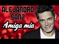 😍🔥 Amiga Mia ❗ Letra ❗ Alejandro Sanz ❗ Aybritt Lyrics 😍🔥