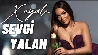 Xeyale Tovuzlu - Sevgi Yalan 2023 (Official Music Video)