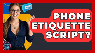 Phone Etiquette Script? - Customer Support Coach