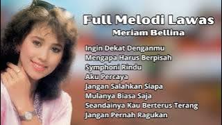 Meriam Bellina Full Melodi Lawas Terbaik | Pilihan Lagu Kenangan Populer Meriam Bellina