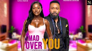 MAD OVER YOU | FREDERICK LEONARD | LINDA OSIFO - LATEST NIGERIAN 2026 FULL MOVIES | FULL MOVIES