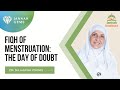 Fiqh Of Menstruation The Day Of Doubt Jannah Institute Dr Haifaa Younis mp3