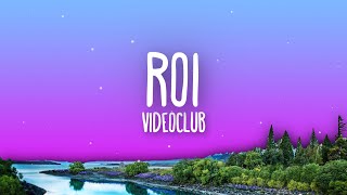 VIDEOCLUB - Roi (Lyrics / Paroles)