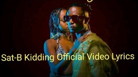 Thumbnail of Kidding by Sat-B (Offial lyrics video)