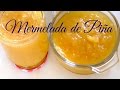 COMO  HACER MERMELADA DE PIÑA/MERMELADA CASERA/COCINA TRADICIONAL MEXICANA