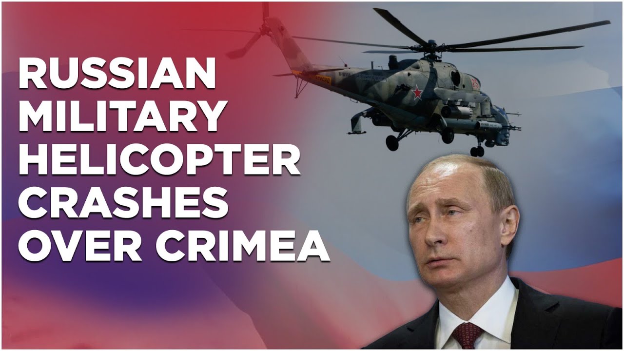 Ukraine War Live Russian Chopper Crashes In Crimea As Putin's Men Smash Counter Attacks In