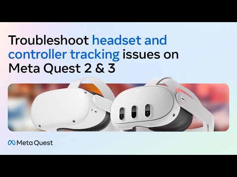 Troubleshoot Headset and Controller Tracking Issues | Meta Quest 2 + Meta Quest 3