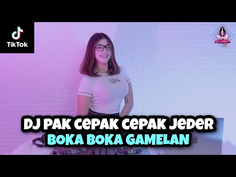 DJ PAK CEPAK CEPAK JEDER X BOKA BOKA GAMELAN || VIRAL TIKTOK!!! (DJ IMUT REMIX)