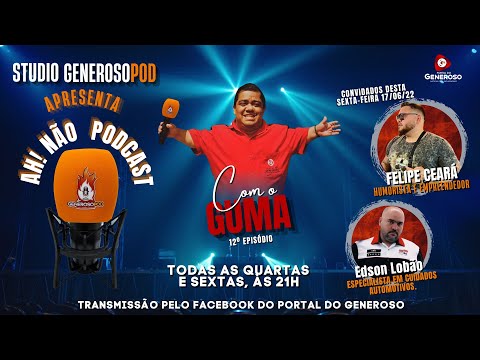 PodCast Ah! Não com o GUMA (12ª Episódio)