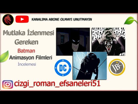 MUTLAKA İZLENMESİ GEREKEN BATMAN ANİMASYON FİLMLERİ İNCELEMESİ