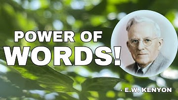 EW Kenyon Shocking Insight: Your Words Can Attract Everyone To You