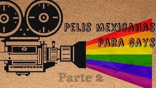 Peliculas Gays Mexicanas 2.0