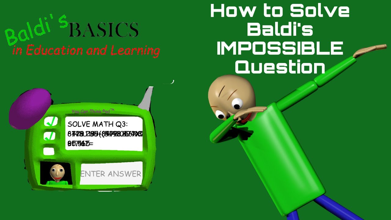 can you solve baldi's impossible question