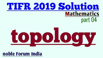 TIFR 2019 Solution | Part 04 | Topology | Mathematics