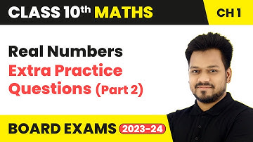 Real Numbers - Extra Practice Questions (Part 2) | Class 10 Maths Chapter 1