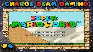 Charge Beam Gaming - Super Mario World #4