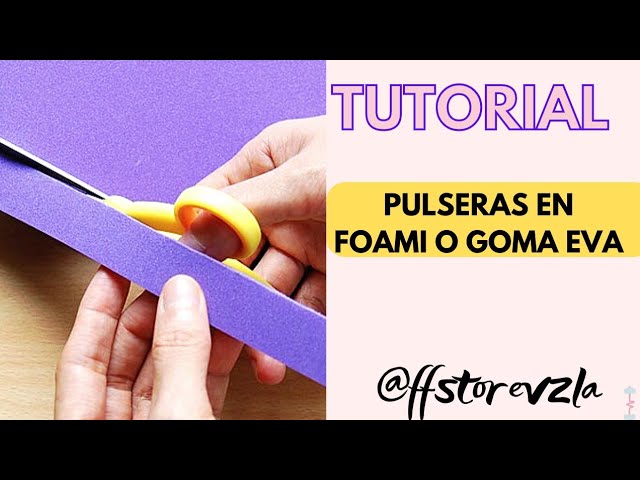 Cómo hacer pulseras de goma eva. Manualidades fáciles para niños