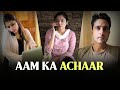 Aam Ka Achaar | Why Not | Life Tak