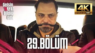 Gelsin Hayat Bildiği Gibi - 29. Bölüm Ultra Hd 4K