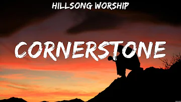 Hillsong Worship - Cornerstone (Lyrics) Jeremy Camp, Hillsong Worship