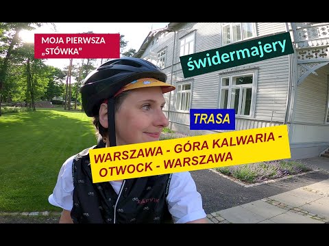 Trasa rowerowa: Warszawa - Góra Kalwaria - Otwock - Warszawa; Świdermajery i moja pierwsza 