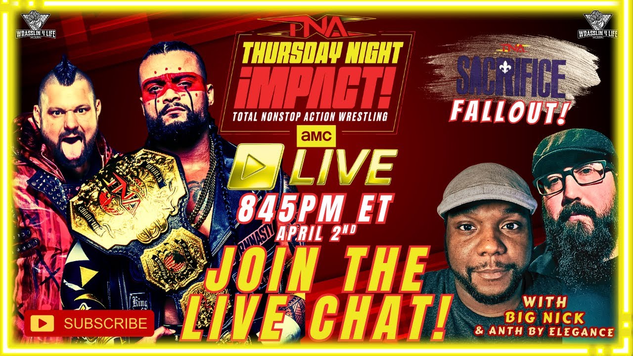 Nxtnaa TNA Impact Live Reaction & Watch Along - Join the Live Chat (April 2 ...