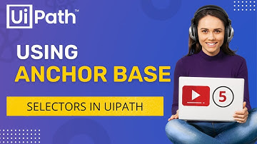 UiPath - Anchor Base Activity | Input Positions in Anchor Base | Selectors Example | RPA | UiPath