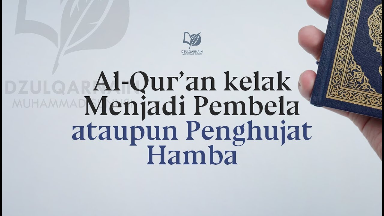 ⁣Al Qur’an kelak Menjadi Pembela ataupun Penghujat Hamba