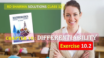 RD SHARMA SOLUTIONS CLASS 12 Chapter 10 Differentiability Exercise 10.2 Part 2