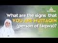 What are the signs that you are a muttaqin person of taqwa