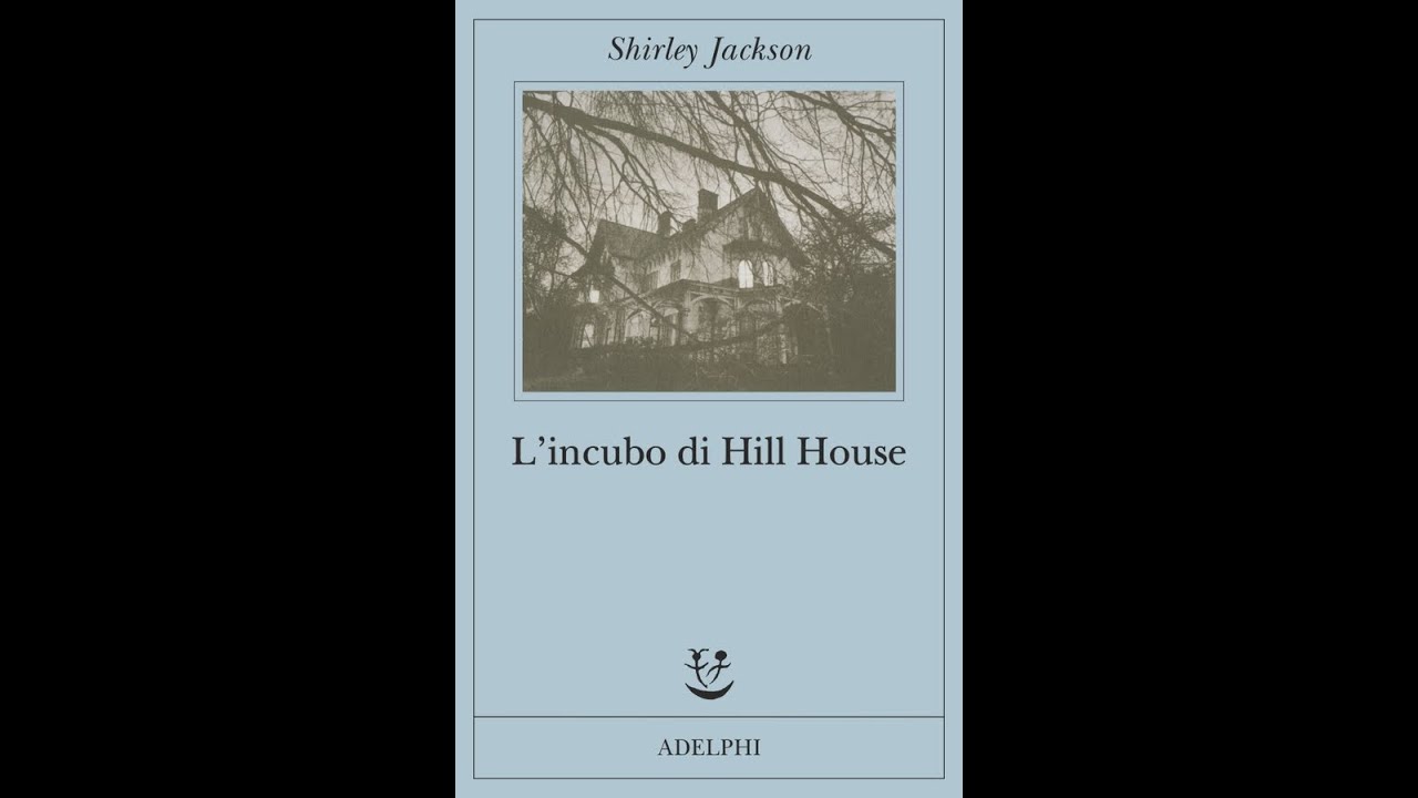 L'incubo di Hill House di Shirley Jackson – Salvatore Paci