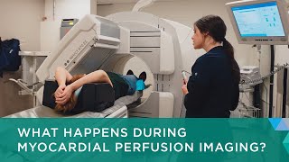 What Happens During Myocardial Perfusion Imaging?
