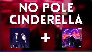 No Pole + Cinderella - Mushtheboy Mash-up