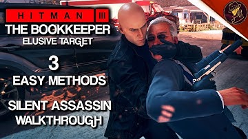 HITMAN 3 | The Bookkeeper | Elusive Target | 3 Easy Silent Assassin Methods | Walkthrough