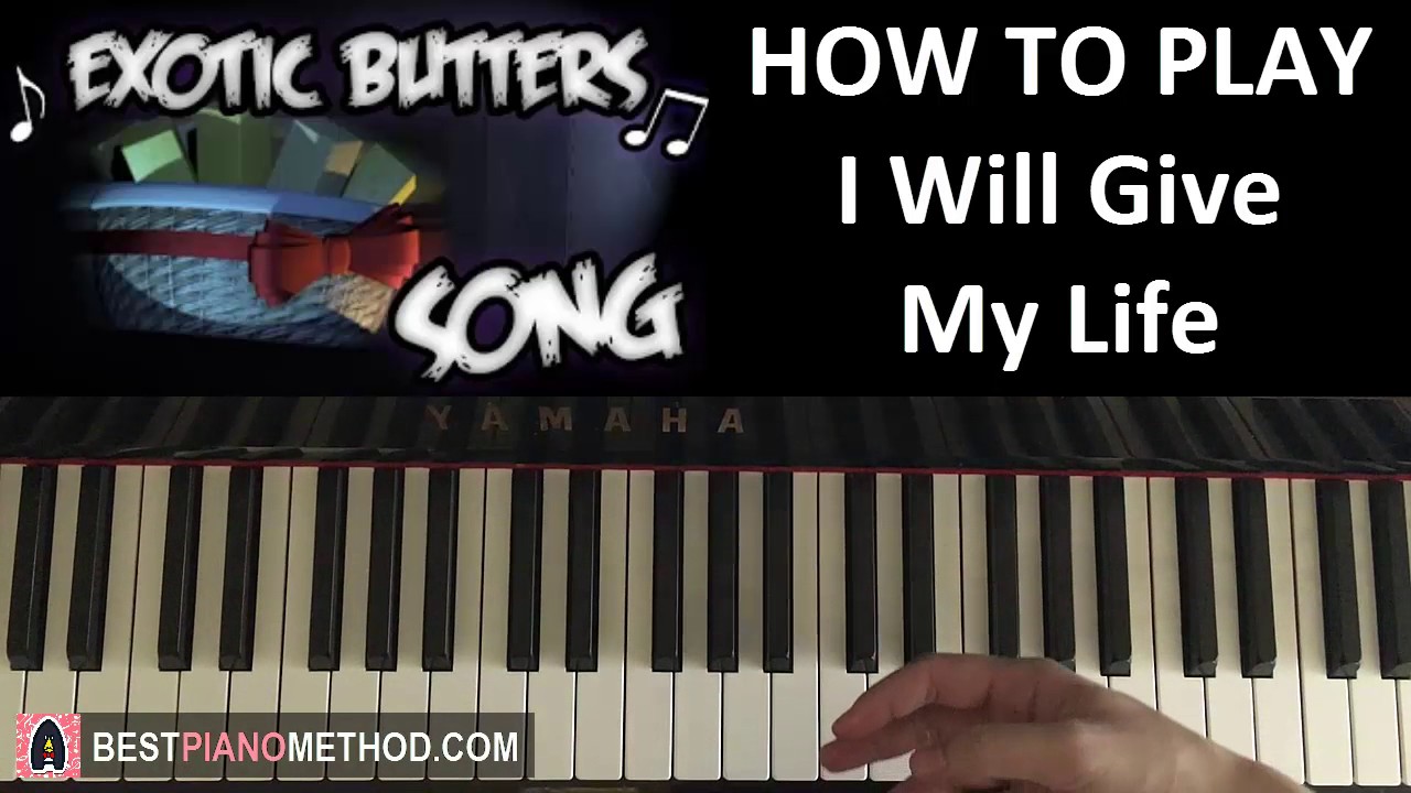 How To Play Fnaf Exotic Butters Song I Will Give My Life By Waytwo Piano Tutorial Lesson - 