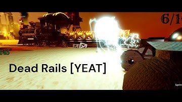 Dead Rails (YEAT Event)