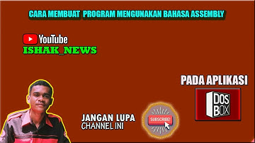 CARA MEMBUAT PROGRAM MENGUNAKAN BAHASA ASSAMBLY .DENGAN APLIKASI NOTEPAD DAN DOSBOX
