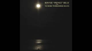 Bonnie “Prince” Billy - No More Workhorse Blues (2004) Single