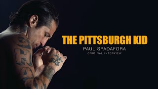 The Pittsburgh Kid Inside The Life Of Paul Spadafora - Machovy Insider
