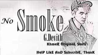 Miniatura de vídeo de "G-Devith No Smoke (Khmer Original Song)"