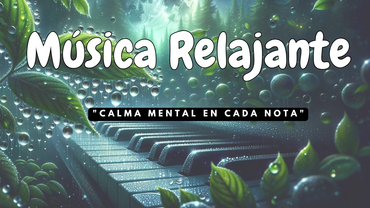 🧘‍♀️ Música Relajante para Calma Mental en Cada Nota