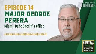 A Tactical Pause Episode 14: Major George Perera