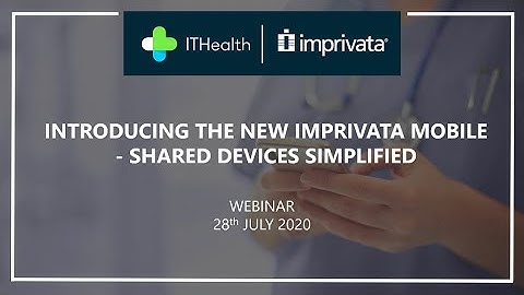 Introducing the new Imprivata Mobile – Shared Devices Simplified