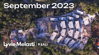 Lyvin Melasti | Construction Progress | September 2023
