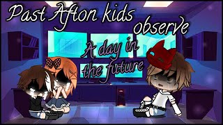 Past Afton Kids Observe A Day In The Futurepart 2 - Final Partfnafold Au