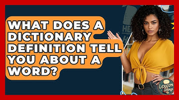 What Does A Dictionary Definition Tell You About A Word? - Lexicon Lounge